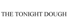 THE TONIGHT DOUGH trademark