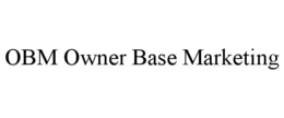 OBM OWNER BASE MARKETING trademark