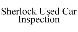 SHERLOCK USED CAR INSPECTION trademark