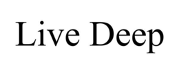 LIVE DEEP trademark