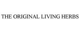 THE ORIGINAL LIVING HERBS trademark