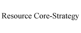 RESOURCE CORE-STRATEGY trademark