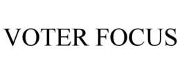 VOTER FOCUS trademark