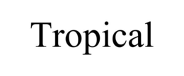 TROPICAL trademark