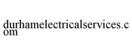 DURHAMELECTRICALSERVICES.COM trademark