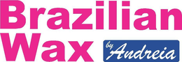 BRAZILIAN WAX BY ANDREIA trademark