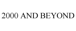 2000 AND BEYOND trademark