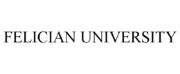 FELICIAN UNIVERSITY trademark