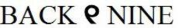BACK 9 NINE trademark