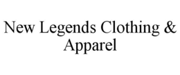 NEW LEGENDS CLOTHING & APPAREL trademark