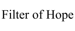 FILTER OF HOPE trademark