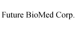 FUTURE BIOMED CORP. trademark