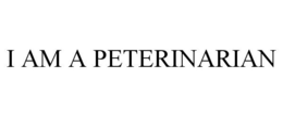 I AM A PETERINARIAN trademark