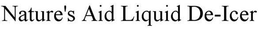 NATURE'S AID LIQUID DE-ICER trademark