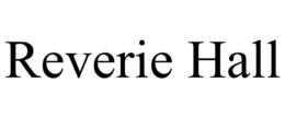 REVERIE HALL trademark