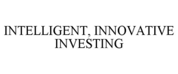 INTELLIGENT, INNOVATIVE INVESTING trademark