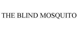 THE BLIND MOSQUITO trademark