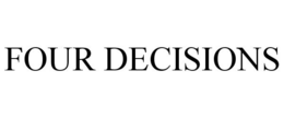 FOUR DECISIONS trademark