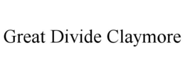 GREAT DIVIDE CLAYMORE trademark