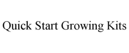 QUICK START GROWING KITS trademark