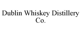 DUBLIN WHISKEY DISTILLERY CO trademark