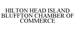 HILTON HEAD ISLAND BLUFFTON CHAMBER OF COMMERCE trademark