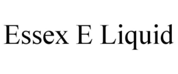 ESSEX E LIQUID trademark
