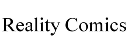 REALITY COMICS trademark
