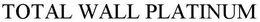 TOTAL WALL PLATINUM trademark