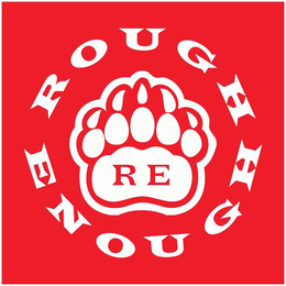 RE ROUGH ENOUGH trademark