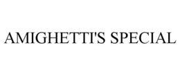 AMIGHETTI'S SPECIAL trademark