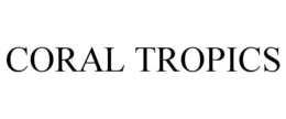 CORAL TROPICS trademark