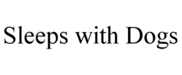 SLEEPS WITH DOGS trademark