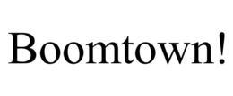 BOOMTOWN! trademark