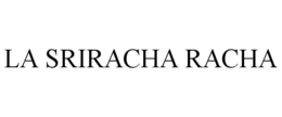 LA SRIRACHA RACHA trademark