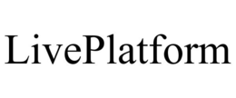 LIVEPLATFORM trademark