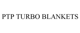 PTP TURBO BLANKETS trademark
