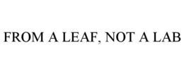 FROM A LEAF, NOT A LAB trademark