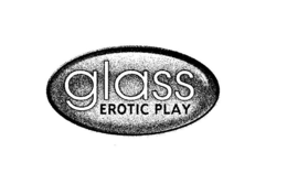 GLASS EROTIC PLAY trademark