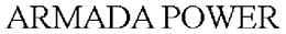 ARMADA POWER trademark
