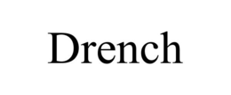 DRENCH trademark