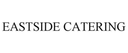 EASTSIDE CATERING trademark