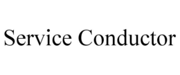 SERVICE CONDUCTOR trademark