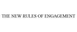 THE NEW RULES OF ENGAGEMENT trademark