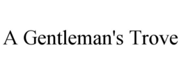 A GENTLEMAN'S TROVE trademark
