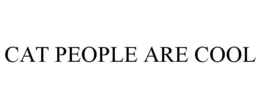 CAT PEOPLE ARE COOL trademark