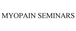 MYOPAIN SEMINARS trademark