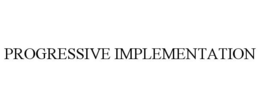 PROGRESSIVE IMPLEMENTATION trademark