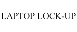 LAPTOP LOCK-UP trademark