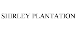 SHIRLEY PLANTATION trademark